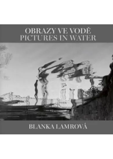 Obrazy ve vodě / Pictures in Water
