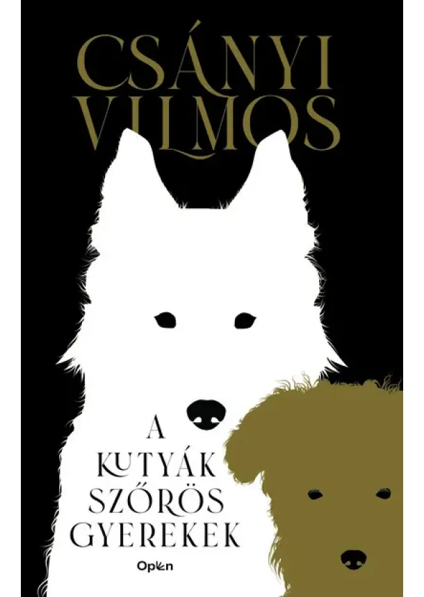 Csányi Vilmos - A kutyák szőrös gyerekek