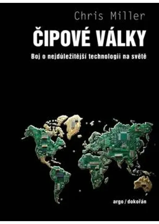 Chris Miller - Čipové války - Boj o nejdůležitější technologii na světě
