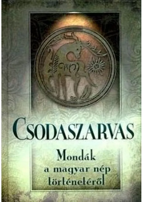 Csodaszarvas Mondák a magyar nép történetéből