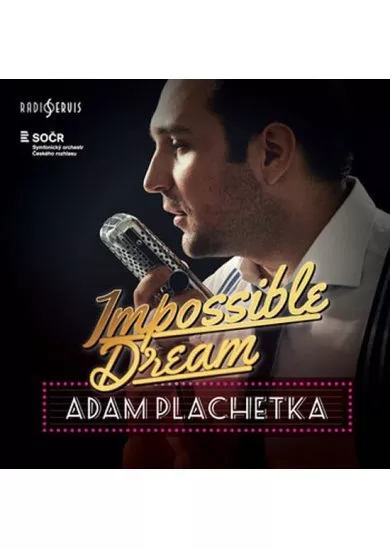 Adam Plachetka: Impossible Dream