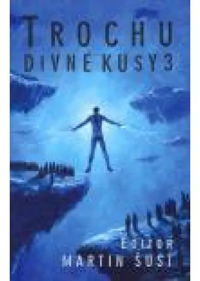 Trochu divné kusy 3