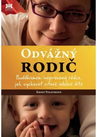 Odvážný rodič - Buddhismem inspirovaný rádce, jak vychovat citově odolné dítě