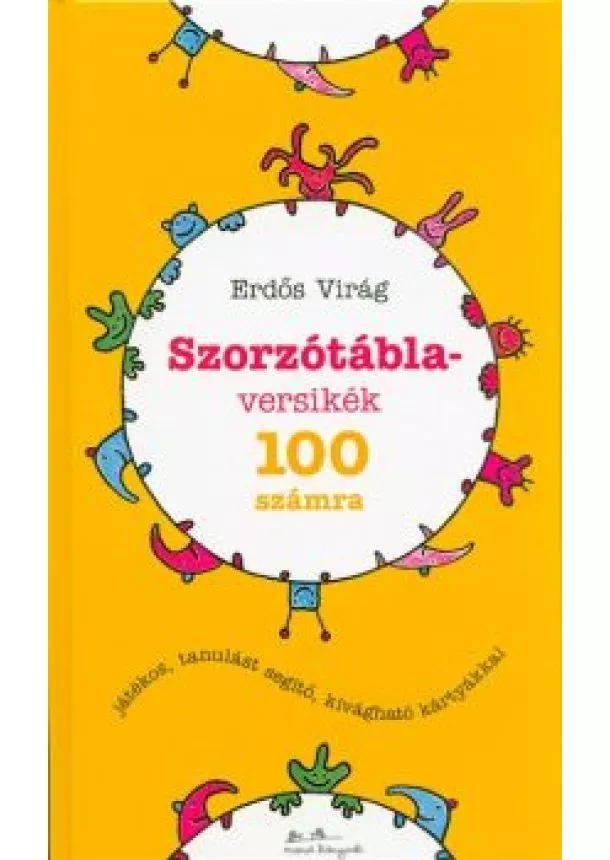 Erdős Virág - Szorzótábla-versikék 100 számra /Játékos, tanulást segítő, kivágható kártyákkal