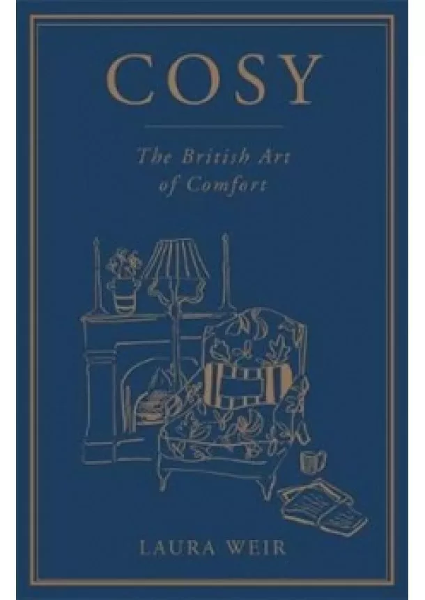 Laura Weir - Cosy : The British Art of Comfort