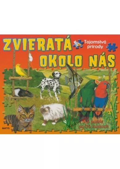 Zvieratá okolo nás -Tajomstvá prírody - kniha s puzzle