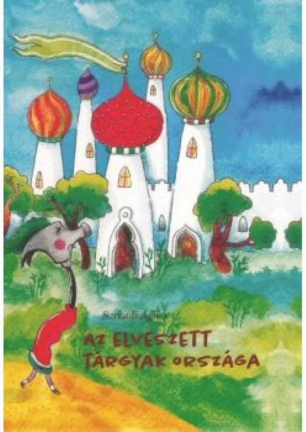 Sarkadi Ágnes - Az elveszett tárgyak országa