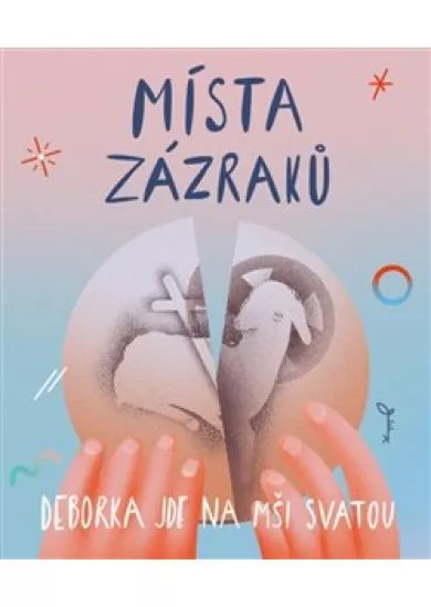 Místa zázraků - Deborka jde na mši svatou