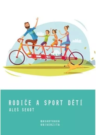 Rodiče a sport dětí - Rodičovské výchovné styly jako motivační faktor sportování dětí a mládeže