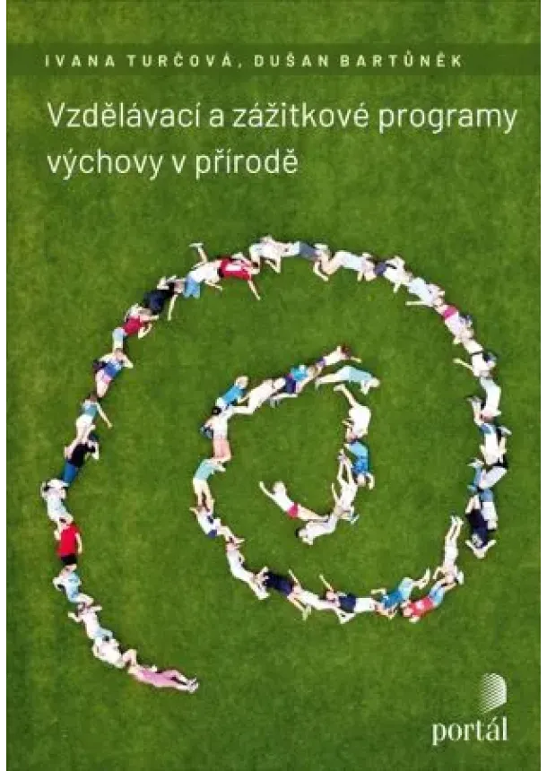 Dušan Bartůněk, Ivana Turčová - Vzdělávací a zážitkové programy výchovy v přírodě