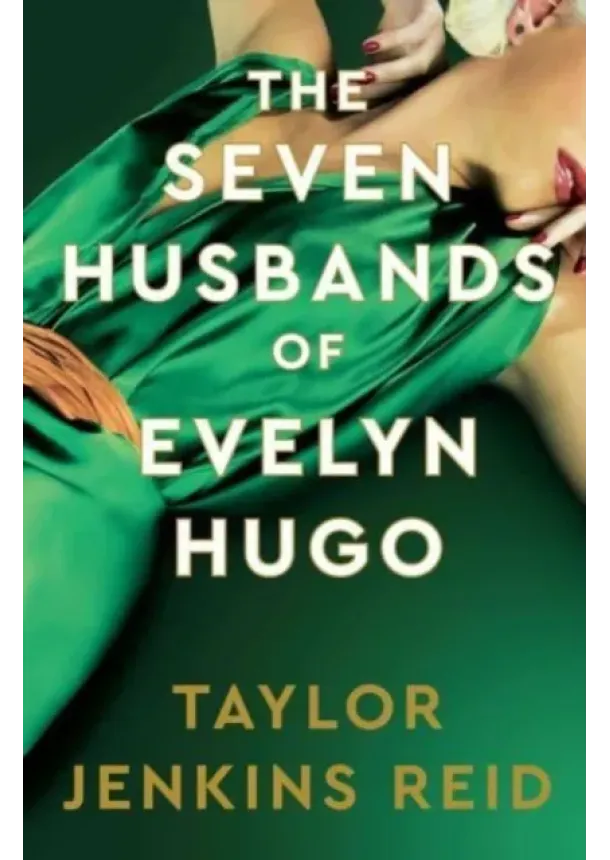Taylor Jenkins Reid - The Seven Husbands of Evelyn Hugo: Deluxe edition Hardback