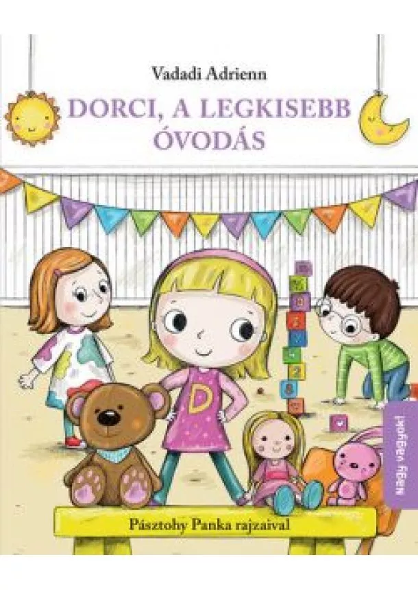 Vadadi Adrienn - Dorci, a legkisebb óvodás - Nagy vagyok!