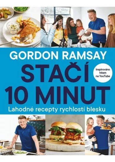 Gordon Ramsay: Stačí 10 minut