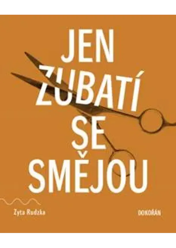 Zyta Rudzka - Jen zubatí se smějou
