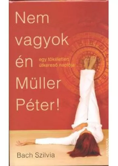 NEM VAGYOK ÉN MÜLLER PÉTER!