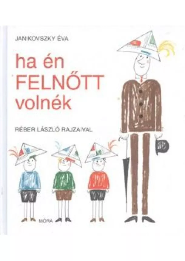 JANIKOVSZKY ÉVA - HA ÉN FELNŐTT VOLNÉK (11. KIADÁS)