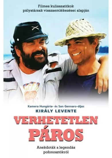 Verhetetlen páros - Filmes kulisszatitkok pályatársak visszaemlékezései alapján - Bud Spencer és Terence Hill