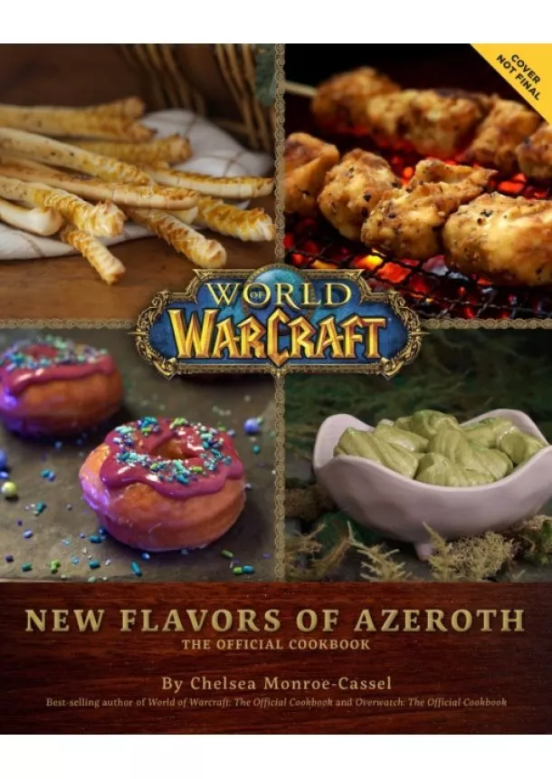 Chelsea Monroe-Cassel - World of Warcraft: New Flavors of Azeroth