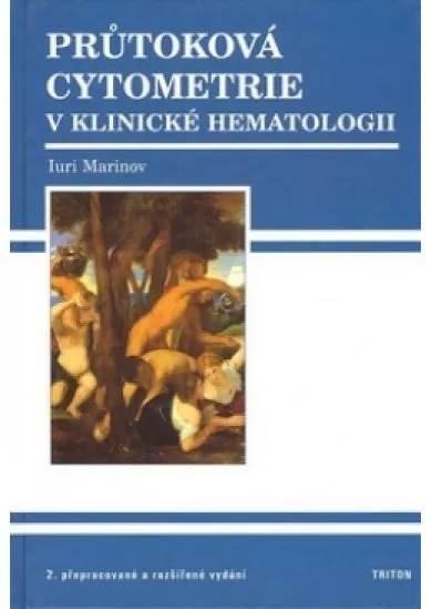 Průtoková cytometrie v klinické hematologii - 2. přepracované a rozšířené vydání