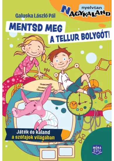 Mentsd meg a Tellur bolygót! - Játék és kaland a szófajok világában