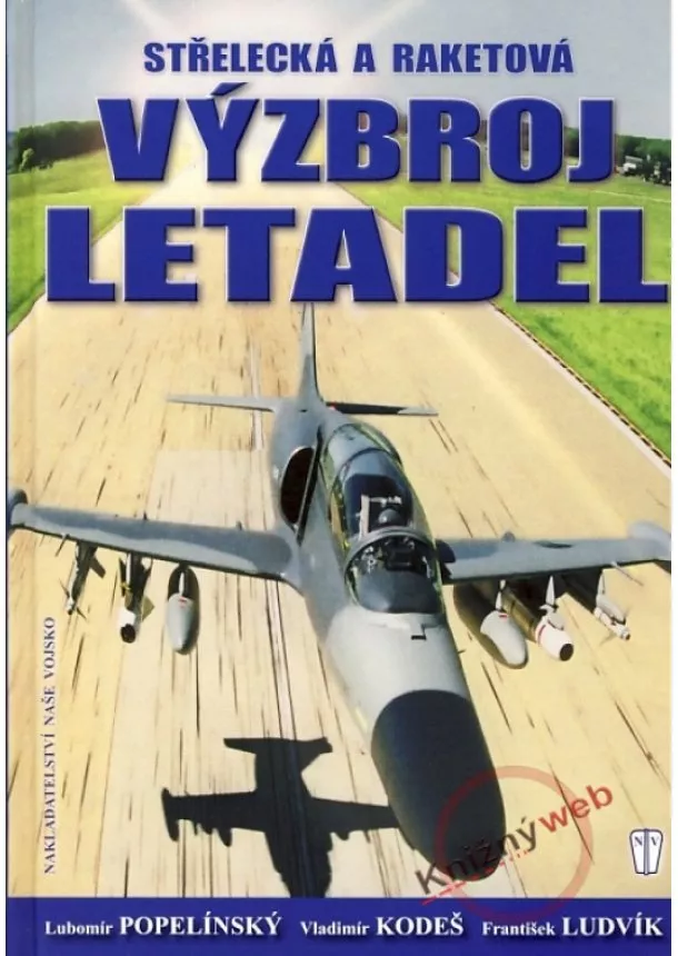 Kolektív - Střelecká a raketová výzbroj letadel