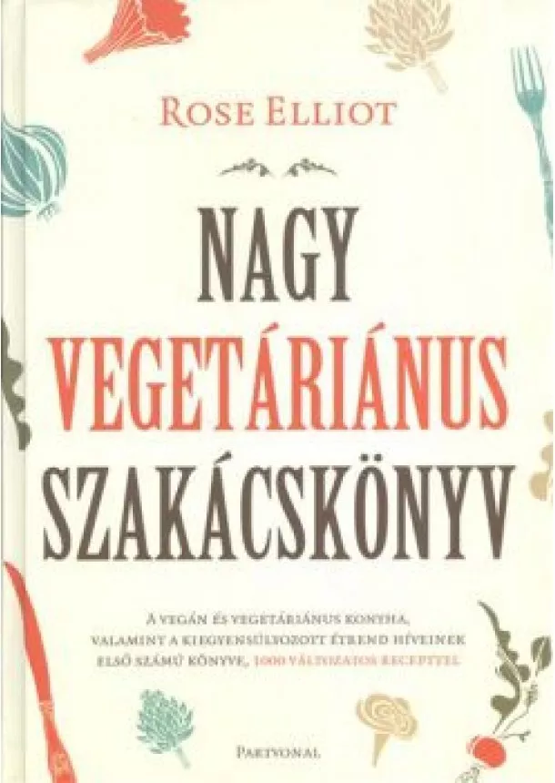 Rose Elliot - Nagy vegetáriánus szakácskönyv