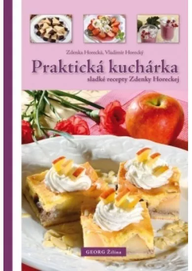 Praktická kuchárka (sladké recepty Zdenky Horeckej)