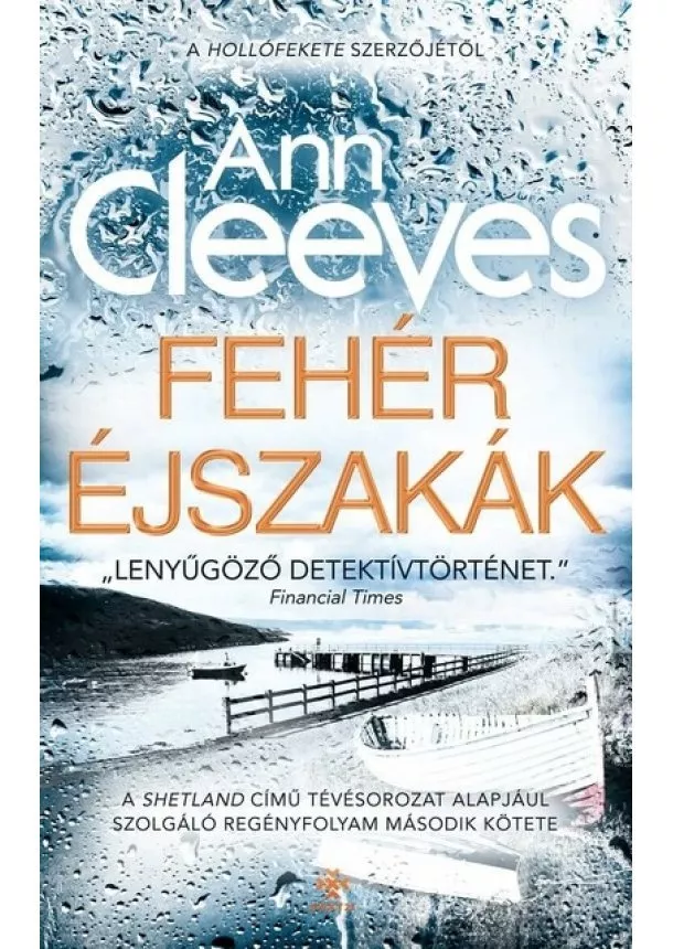 Ann Cleeves - Fehér éjszakák - Shetland sorozat 2.