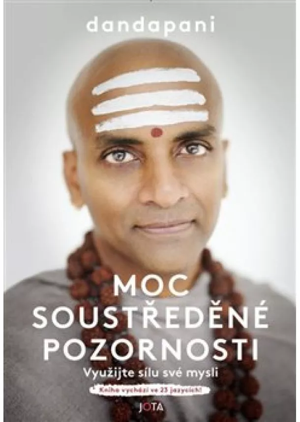 Dandapani - Moc soustředěné pozornosti - Využijte sílu své mysli