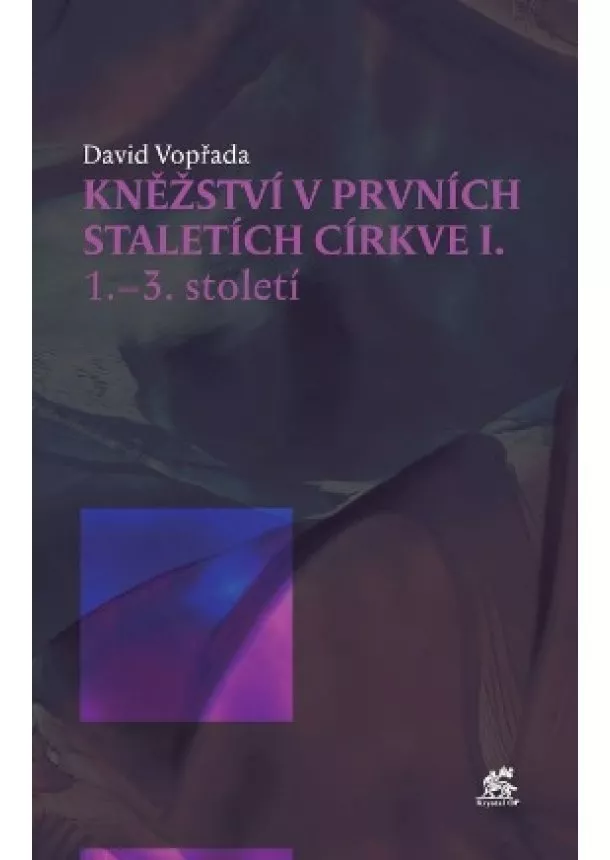 David Vopřada - Kněžství v prvních staletích církve I - (1.3. století)