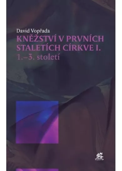 Kněžství v prvních staletích církve I - (1.3. století)