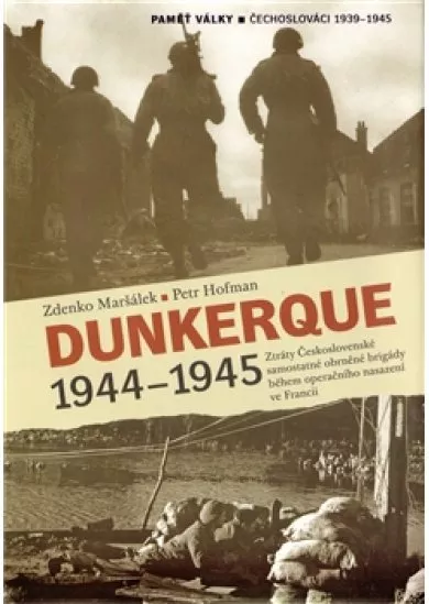 Dunkerque 1944–1945 - Ztráty Československé samostatné obrněné brigády během operačního nasazení ve Francii