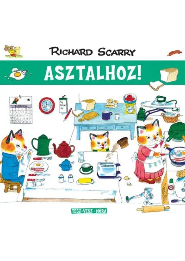 Richard Scarry - Tesz-Vesz város - Asztalhoz!