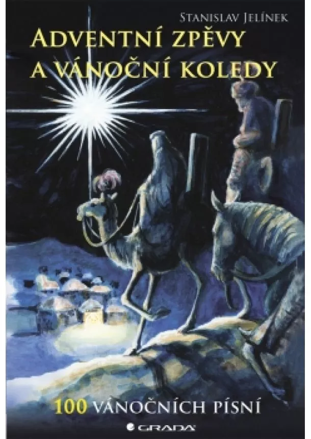 Stanislav Jelínek - Adventní zpěvy a vánoční koledy - 100 vánočních písní