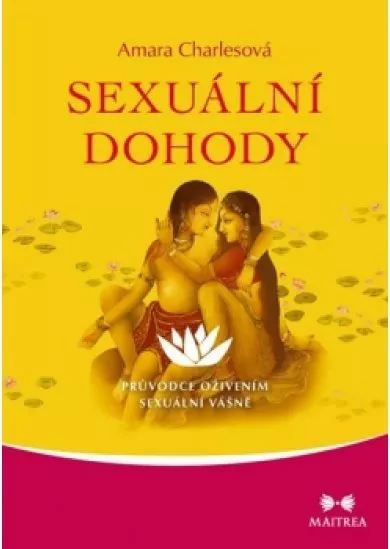 Sexuální dohody - Průvoce oživením sexuální vášně