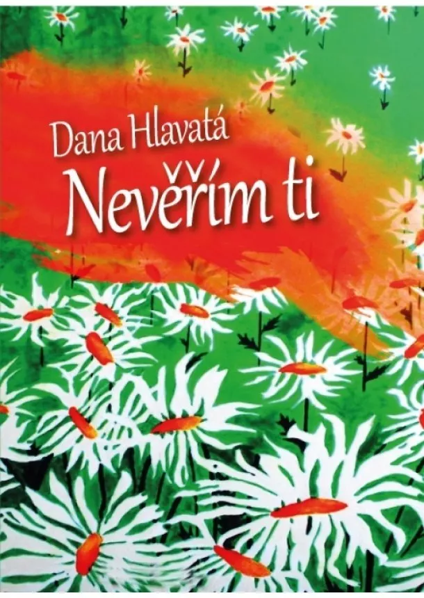 Dana Hlavatá - Nevěřím ti