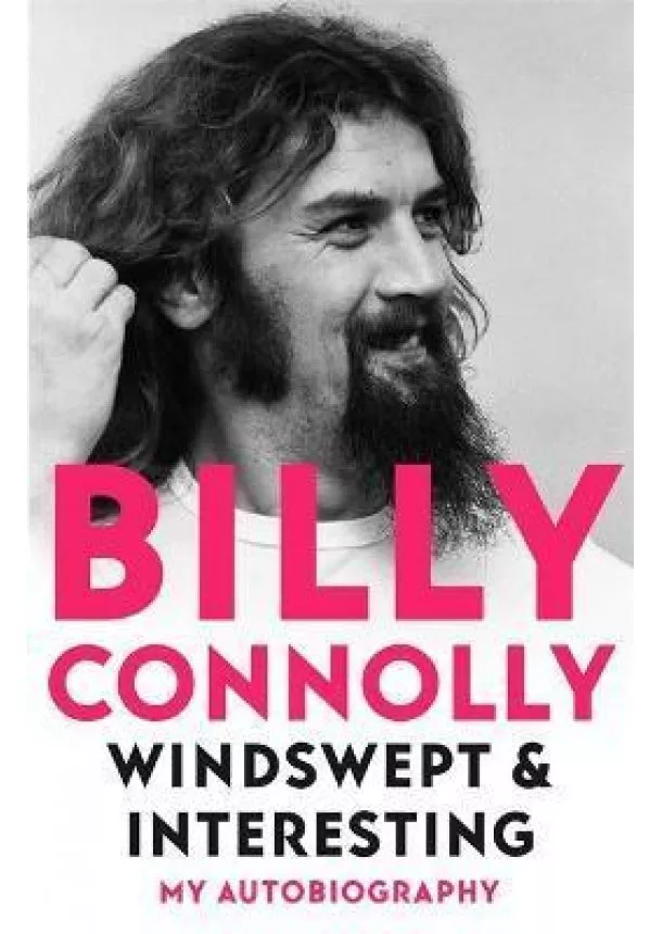 Billy Connolly - Windswept & Interesting : My Autobiography
