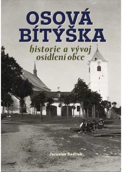 Osová Bítýška - Historie a vývoj osídlení obce