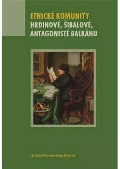 Etnické komunity - Hrdinové, šibalové, antagonisté balkánu