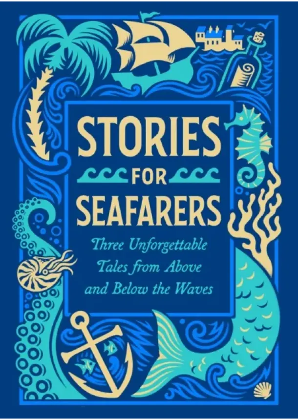 Jules Verne, H. G. Wells, Robert Louis Stevenson - Stories for Seafarers