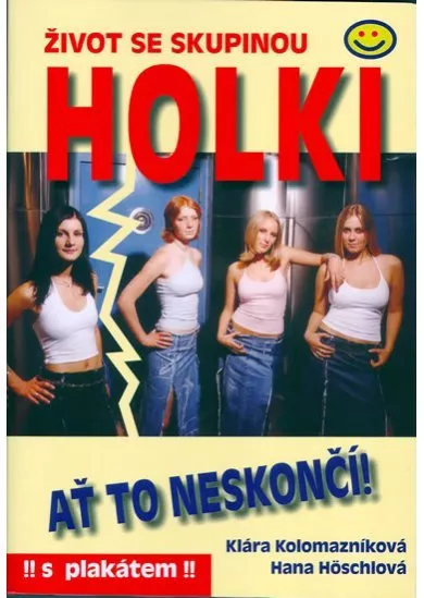 Život se skupinou Holki - Ať to neskončí!
