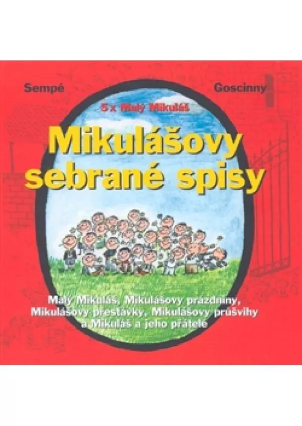 René Goscinny , Jean-Jacques Sempé - Mikulášovy sebrané spisy - Komplet - Malý Mikuláš, Mikulášovy prázdniny, Mikulášovy přestávky, Mikulášovy průšvihy a Mikuláš a jeho přátelé
