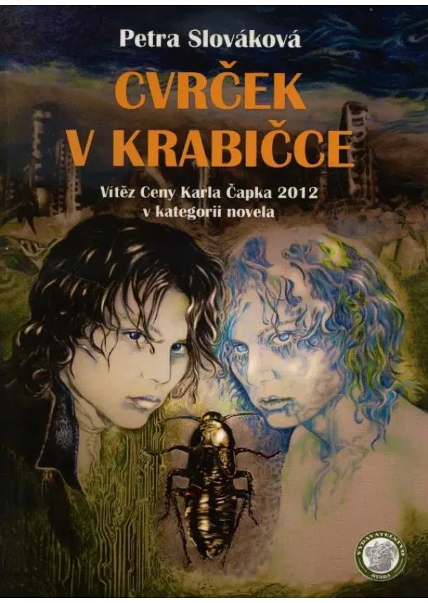 Petra Slováková - Cvrček v krabičce - vítěz Ceny Karla Čapka 2013 v kategórii novela