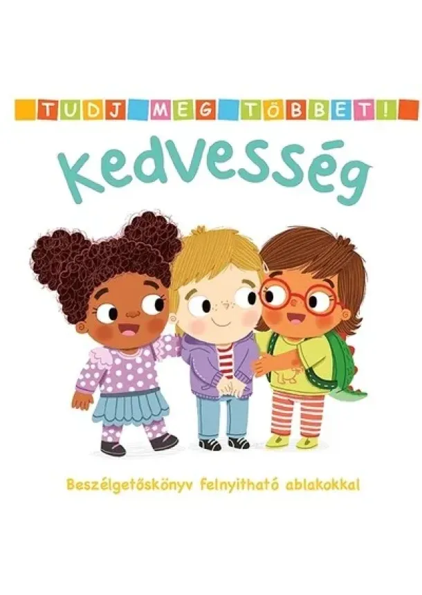 Lapozó - Tudj meg többet! - Kedvesség - Beszélgetőskönyv felnyitható ablakokkal