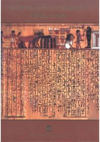 Egyiptomi halottaskönyv /Kilépés a fénybe