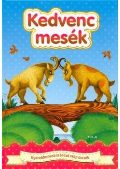 Kedvenc mesék - Gyerekkorunkat idéző szép mesék