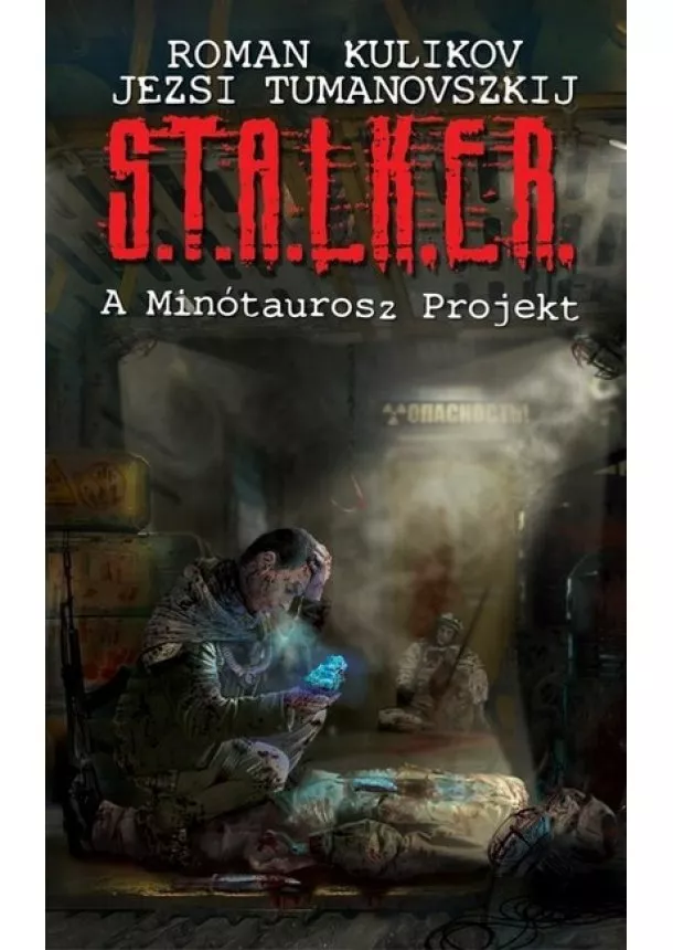 Roman Kulikov - S.T.A.L.K.E.R. - A Minótaurosz Projekt