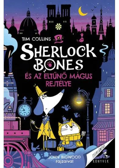 Sherlock Bones és az eltűnő mágus rejtélye - Zseblámpás Könyvek