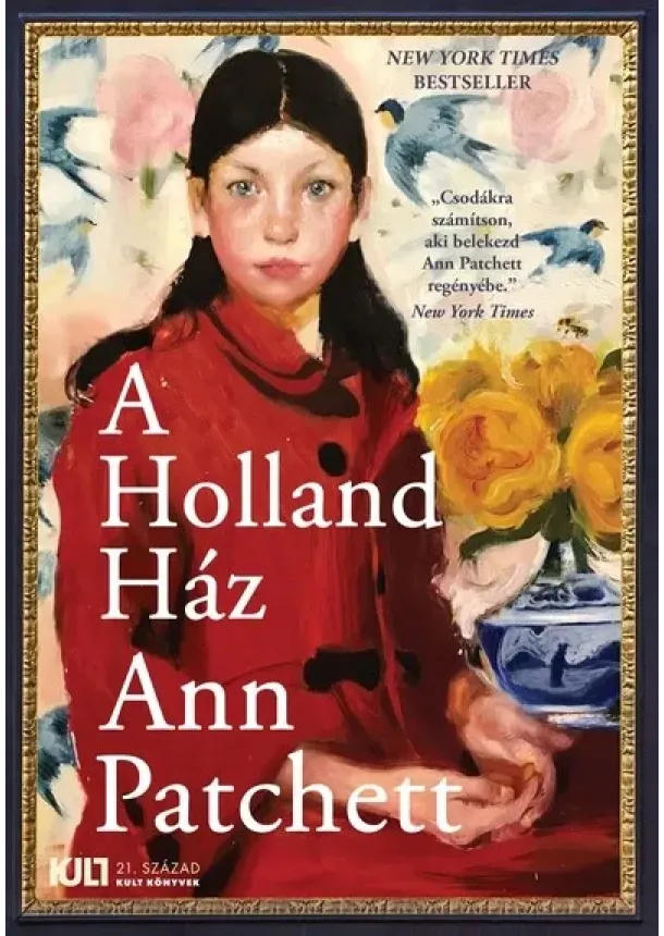 Ann Patchett - A Holland Ház - KULT Könyvek sorozat