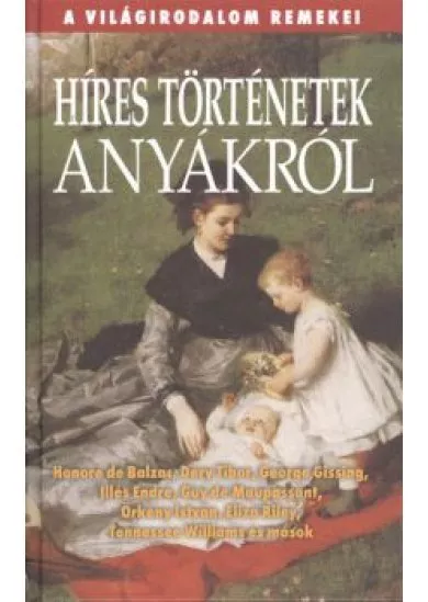 HÍRES TÖRTÉNETEK ANYÁKRÓL